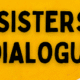 Sisters Dialogue